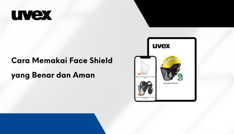 39.Cara memakai Face Shield yang benar dan aman