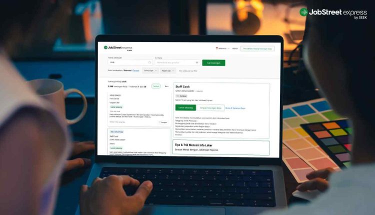 7 Tips & 7 Trik Mencari Info Loker Sesuai Minat dengan JobStreet Express